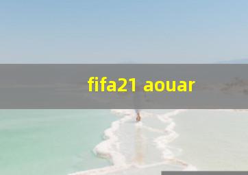 fifa21 aouar